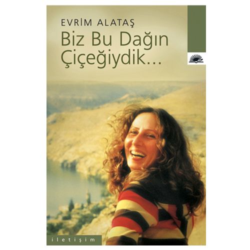 Biz Bu Dağın Çiçeğiydik… - Evrim Alataş