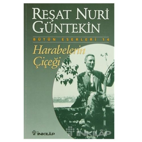 Harabelerin Çiçeği, Eski Ahbap, Boyunduruk - Reşat Nuri Güntekin