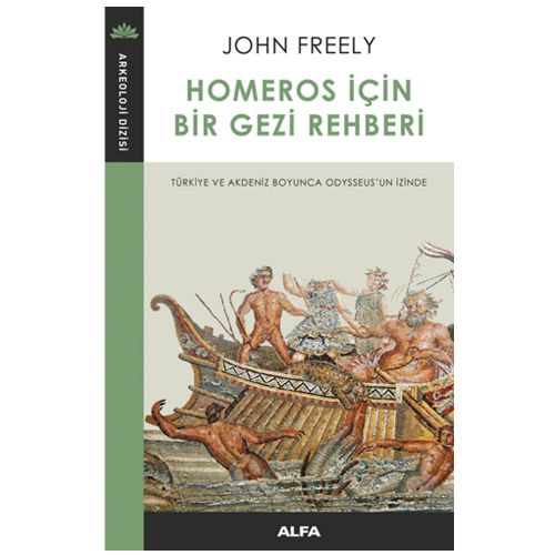 Homeros İçin Bir Gezi Rehberi - John Freely