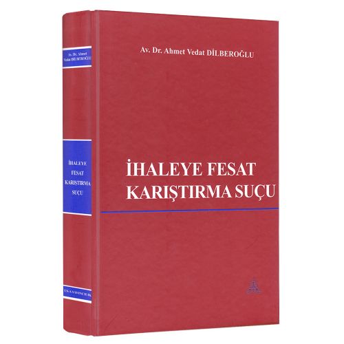 İhaleye Fesat Karıştırma Suçu - Ahmet Vedat Dilberoğlu