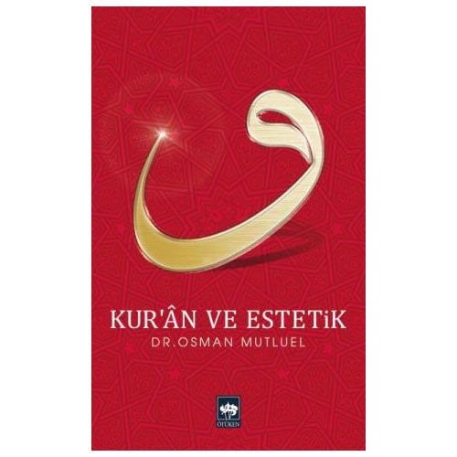 Kur\'an Ve Estetik - Osman Mutluel
