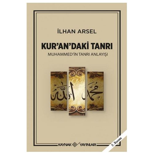 Kur\'an\'daki Tanrı Muhammed\'in Tanrı Anlayışı - İlhan Arsel