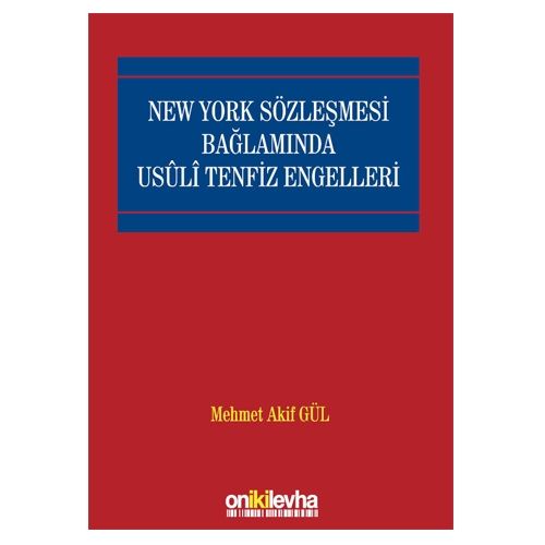 New York Sözleşmesi Bağlamında Usuli Tenfiz Engelleri - Mehmet Akif Gül