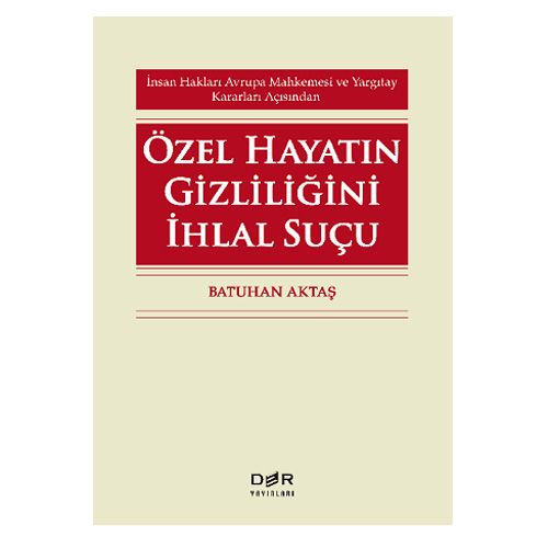 Özel Hayatın Gizliliğinin İhlal Suçu - Batuhan Aktaş