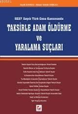 Taksirle Adam Öldürme ve Yaralama Suçları - Seydi Kaymaz, Hasan Tahsin Gökcan