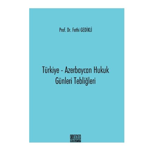 Türkiye Azerbaycan Hukuk Günleri Tebliğleri - Fethi Gedikli