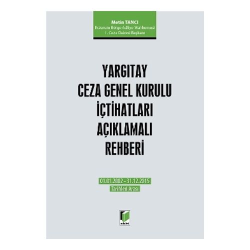 Yargıtay Ceza Genel Kurulu İçtihatları Açıklamalı Rehberi - Metin Tancı
