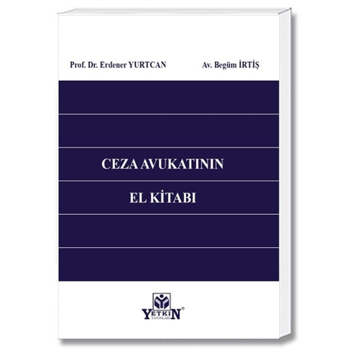 Ceza Avukatının El Kitabı - Erdener Yurtcan, Begüm İrtiş