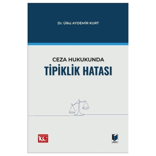 Ceza Hukukunda Tipiklik Hatası - Ülkü Aydemir Kurt