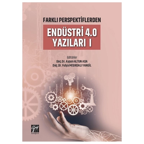 Endüstri 4.0 Yazıları I - Ayşen Altun Ada, Fulya Mısırdalı Yangil