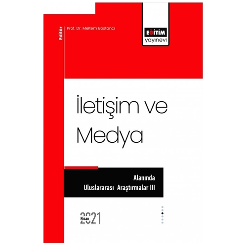 İletişim ve Medya Alanında Uluslararası Araştırmalar III - Meltem Bostancı
