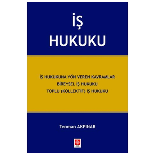 İş Hukuku - Teoman Akpınar