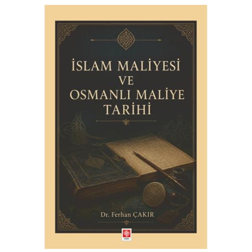 İslam Maliyesi ve Osmanlı Maliye Tarihi - Ferhan Çakır