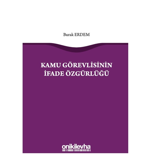 Kamu Görevlisinin İfade Özgürlüğü - Burak Erdem