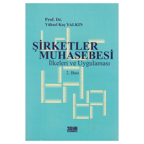 Kelepir Ürün İadesizdir - Şirketler Muhasebesi İlkeler ve Uygulaması - Yüksel Koç Yalkın