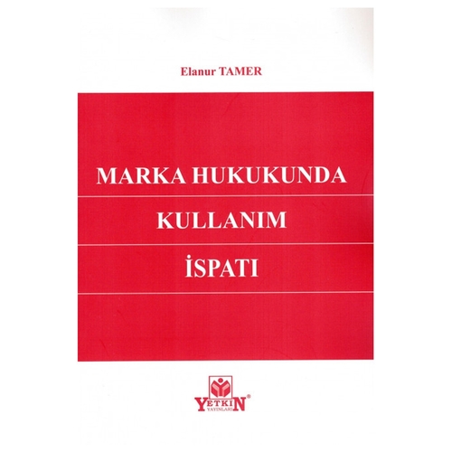 Marka Hukukunda Kullanım İspatı - Elanur Tamer