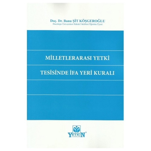 Milletlerarası Yetki Tesisinde İfa Yeri Kuralı - Banu Şit Köşgeroğlu
