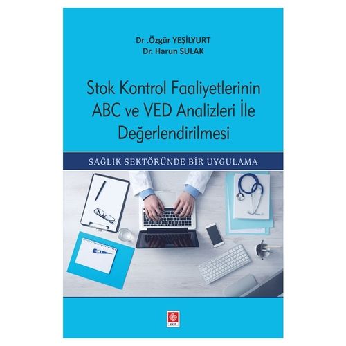 Stok Kontrol Faaliyetlerinin ABC ve VED Analizleri İle Değerlendirilmesi - Harun Sulak, Özgür Yeşilyurt