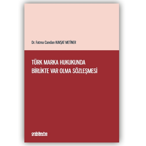 Türk Marka Hukukunda Birlikte Var Olma Sözleşmesi - Fatma Candan Kavşat Metiner