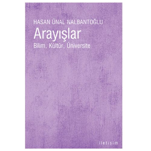 Arayışlar Bilim, Kültür, Üniversite - Hasan Ünal Nalbantoğlu