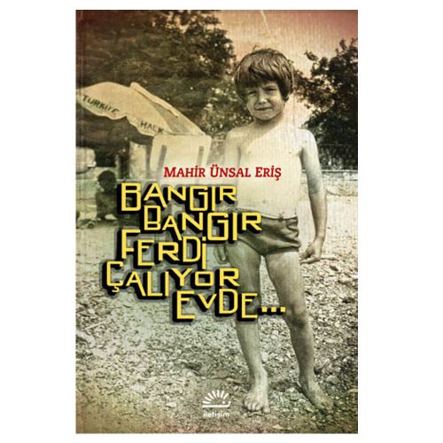 Bangır Bangır Ferdi Çalıyor Evde - Mahir Ünsal Eriş