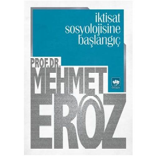 İktisat Sosyolojisine Başlangıç - Mehmet Eröz