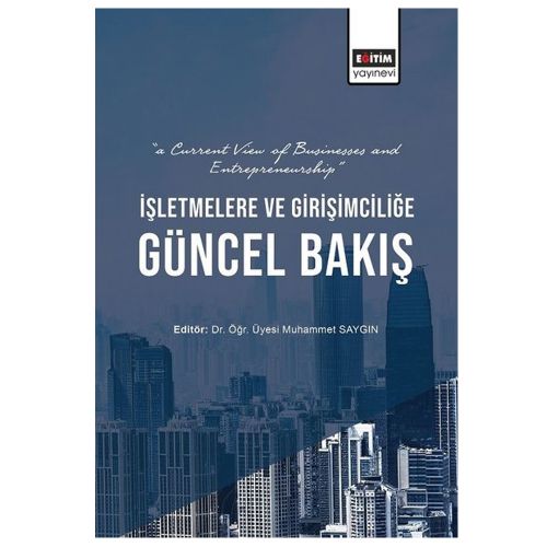 İşletmelere ve Girişimciliğe Güncel Bakış - Muhammet Saygın
