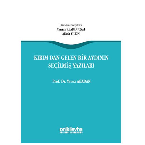 Kırım\'dan Gelen Bir Aydının Seçilmiş Yazıları - Yavuz Abadan
