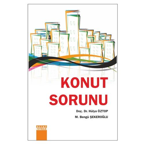 Konut Sorunu - Hülya Öztop, M. Bengü Şekeroğlu