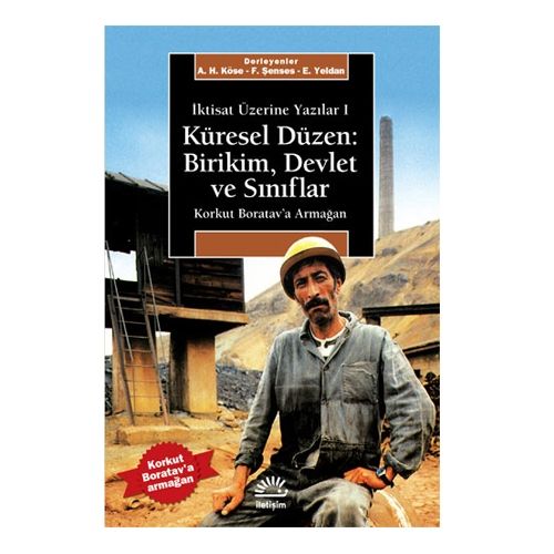 Küresel Düzen: Birikim, Devlet ve Sınıflar - Ahmet H. Köse, Fikret Şenses, Erinç Yeldan