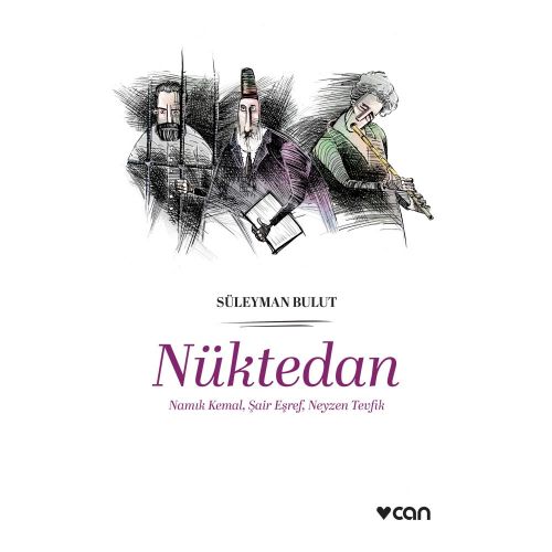 Nüktedan, Namık Kemal, Şair Eşref, Neyzen Tevfik - Süleyman Bulut