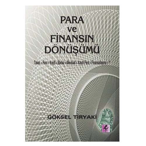 Para ve Finansın Dönüşümü - Göksel Tiryaki