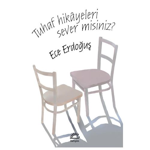 Tuhaf hikayeleri sever misiniz? - Ece Erdoğuş