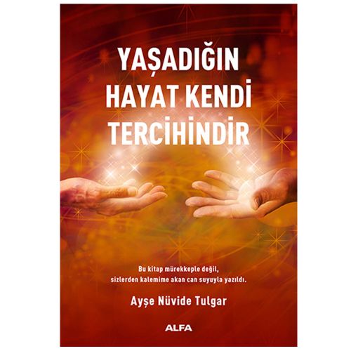 Yaşadığın Hayat Kendi Tercihindir - Ayşe Nüvide Tulgar
