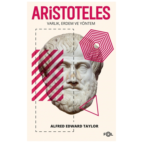 Aristoteles Varlık, Erdem ve Yöntem - Alfred Edward Taylor