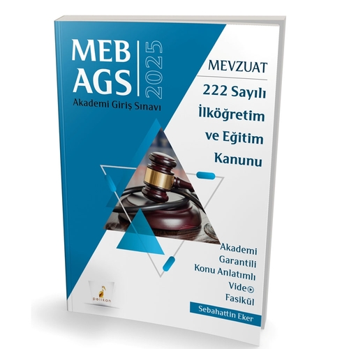 MEB AGS Mevzuat Bilgisi 222 Sayılı İlköğretim ve Eğitim Kanunu Konu Anlatımı Pelikan Yayınları 2025
