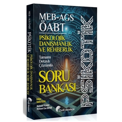 ÖABT MEB AGS Psikolojik Danışmanlık ve Rehberlik Psikotik Soru Bankası Özdil Akademi Yayınları 2025