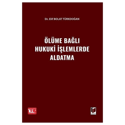 Ölüme Bağlı Hukuki İşlemlerde Aldatma - Elif Bolat Türkdoğan