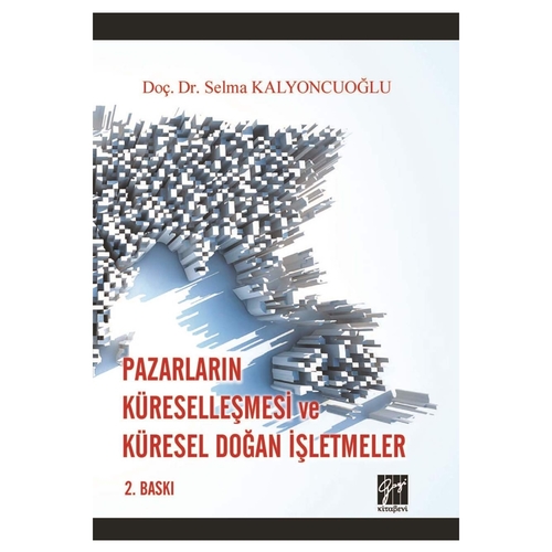 Pazarların Küreselleşmesi ve Küresel Doğan İşletmeler - Selma Kalyoncuoğlu