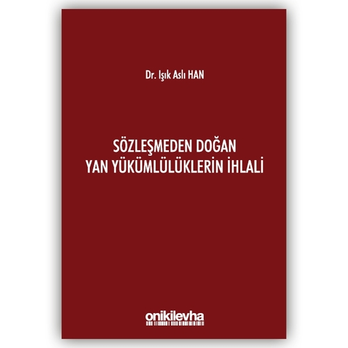 Sözleşmeden Doğan Yan Yükümlülüklerin İhlali - Işık Aslı Han