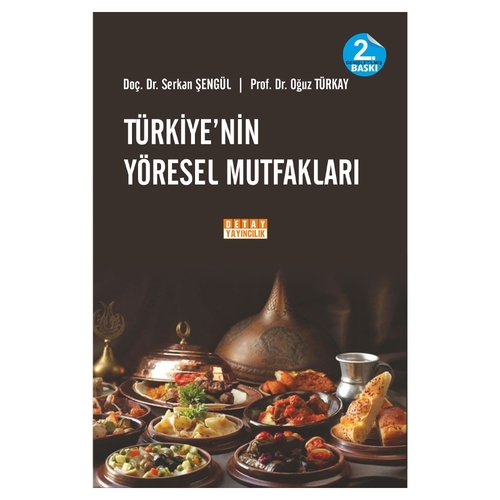 Türkiye\'nin Yöresel Mutfakları - Serkan Şengül, Oğuz Türkay