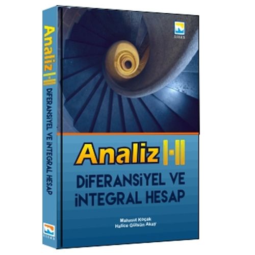 Analiz I-II Diferansiyel ve İntegral Hesap - Mahmut Koçak, Hatice Gülsün Akay
