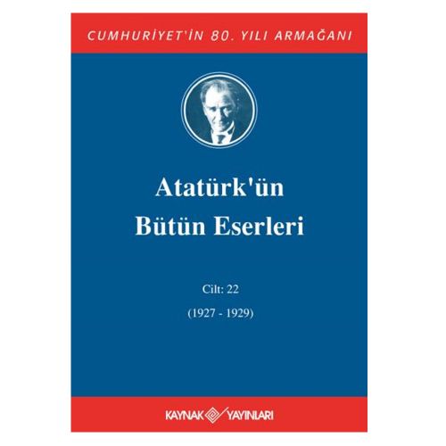 Atatürk\'ün Bütün Eserleri 22. Cilt (1927-1929) - Mustafa Kemal Atatürk