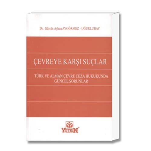 Çevreye Karşı Suçlar - Gülsün Ayhan Aygörmez - Uğurlubay