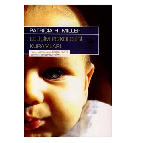 Gelişim Psikolojisi Kuramları - Patricia H. Miller