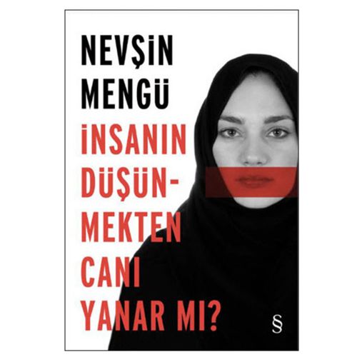 İnsanın Düşünmekten Canı Yanar mı? - Nevşin Mengü