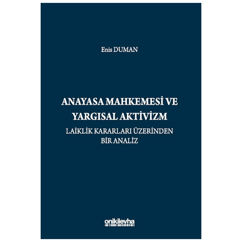 Anayasa Mahkemesi ve Yargısal Aktivizm - Enis Duman