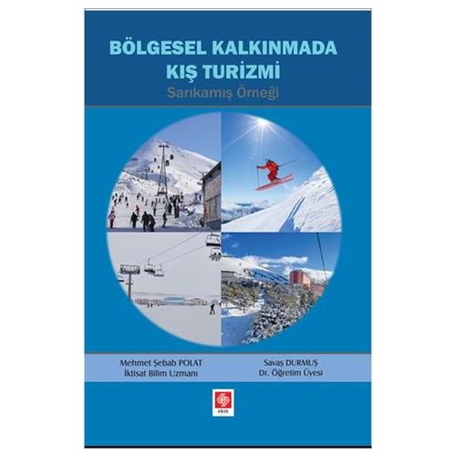 Bölgesel Kalkınmada Kış Turizmi Sarıkamış Örneği - Savaş Durmuş, Mehmet Şebab Polat
