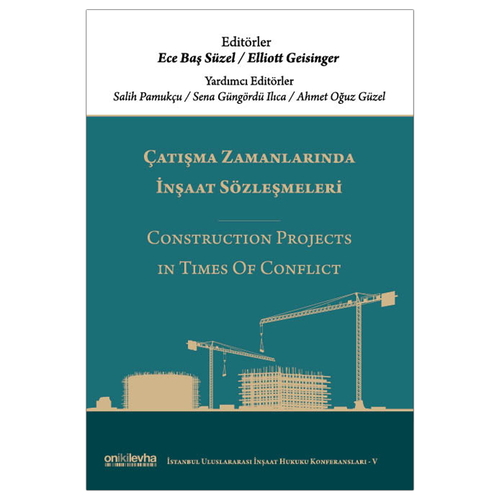 Çatışma Zamanlarında İnşaat Sözleşmeleri - Ece Baş Süzel, Elliott Geisinger