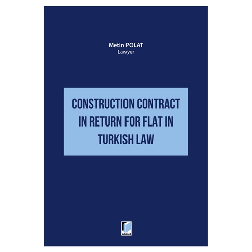Construction Contract in Return for Flat in Turkish Law - Metin Polat